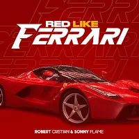 Robert Cristian — Red Like Ferrari Ft Sonny Flame — обложка